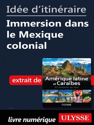 cover image of Idée d'itinéraire--Immersion dans le Mexique colonial